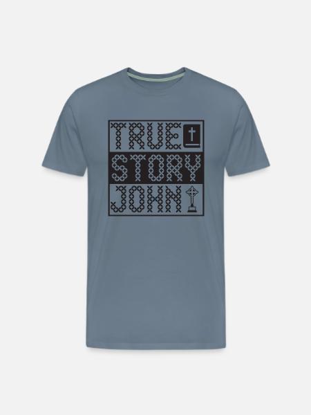 True Story John - Men's Premium T-Shirt - steel blue