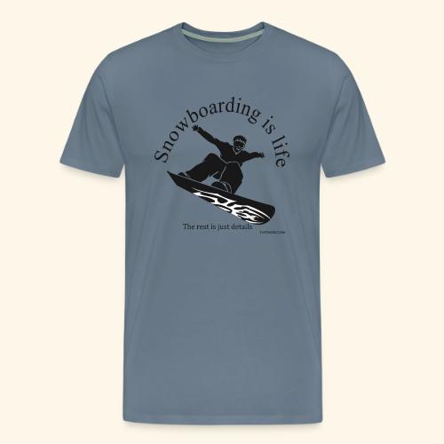 Snowboarding is Life 002 - Men's Premium T-Shirt