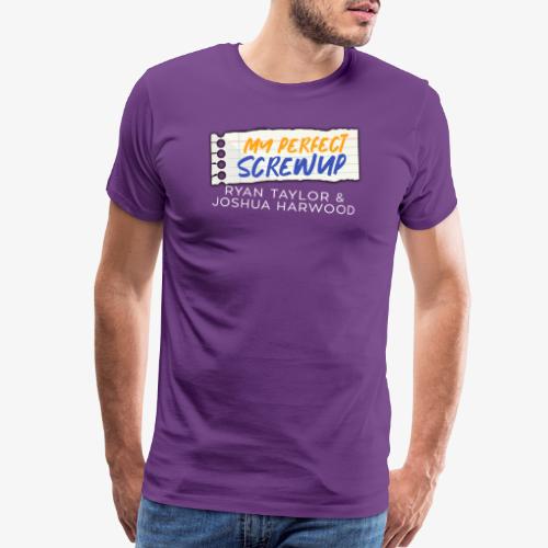 My Perfect Screwup Title Block with White Font - Men's Premium T-Shirt