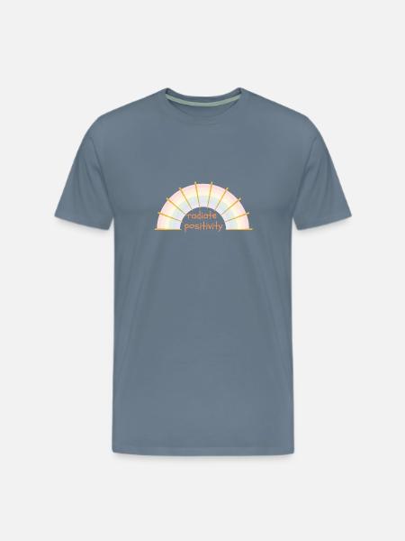 radiate positivity , - Men's Premium T-Shirt - steel blue