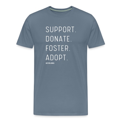 Support. Donate. Foster. Adopt. - Men's Premium T-Shirt