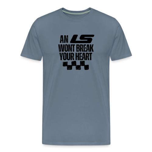 AN LS WONT BREAK YOUR HEART - Men's Premium T-Shirt