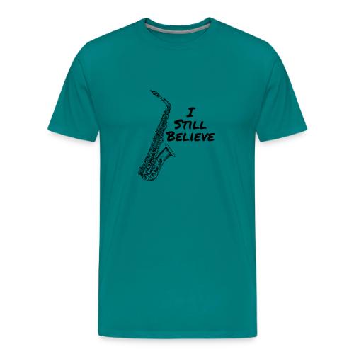 I Still Believe - Men's Premium T-Shirt