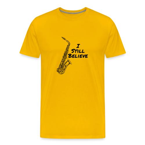 I Still Believe - Men's Premium T-Shirt