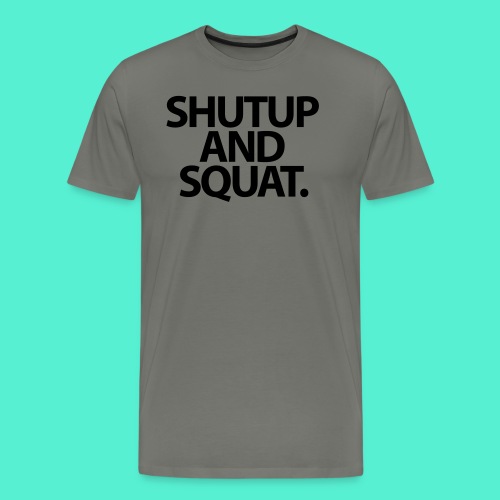 Shutup type Gym Motivation - Men's Premium T-Shirt