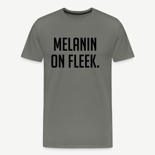 Melanin On Fleek - Men's Premium T-Shirt