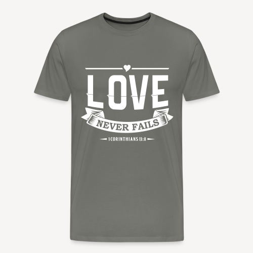 LOVE NEVER FAILS - Men's Premium T-Shirt