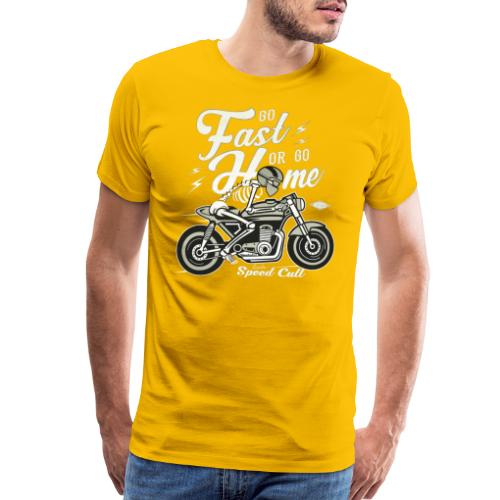 Go Fast Or Go Home - Men's Premium T-Shirt