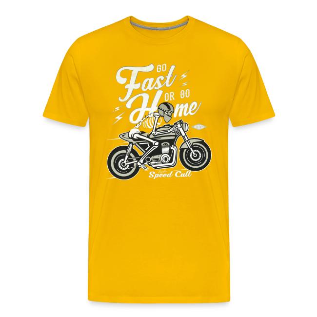 Go Fast Or Go Home