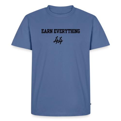 Earn Everything (Black) - Men's Premium T-Shirt