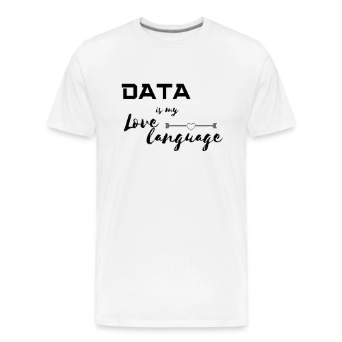 Data is My Love Language (light) - Men's Premium T-Shirt
