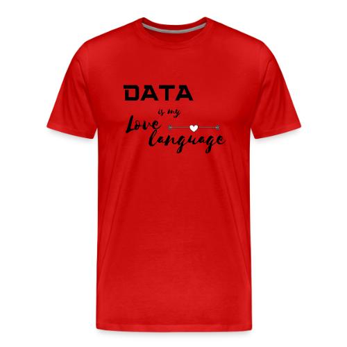 Data is My Love Language (light) - Men's Premium T-Shirt