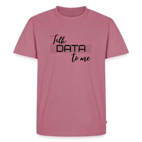 Talk Data to Me (Light) - Men's Premium T-Shirt