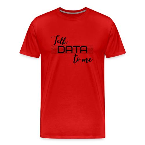 Talk Data to Me (Light) - Men's Premium T-Shirt