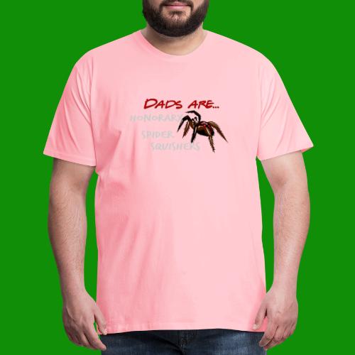 Dads are Honorary Spider Squishers - Men's Premium T-Shirt