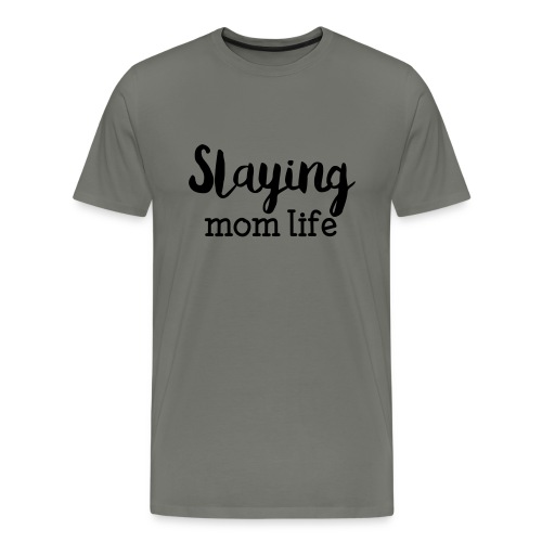 Slaying Mom Life Tee - Men's Premium T-Shirt