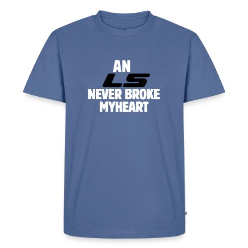 An LS Never Broke My Heart - Men's Premium T-Shirt