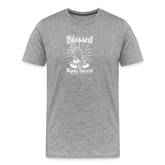 Blessed And Highly Favored (Alt. White Letters)