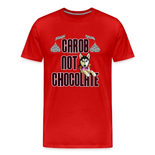 Carob! Not Chocolate With Kira the Siberian Husky - Men's Premium T-Shirt