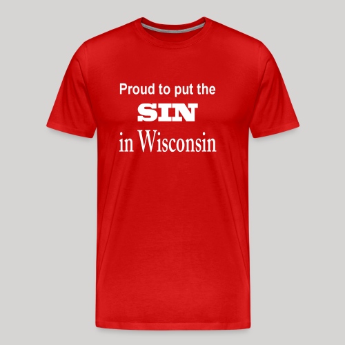 Proud/sin in Wisconsin - Men's Premium T-Shirt