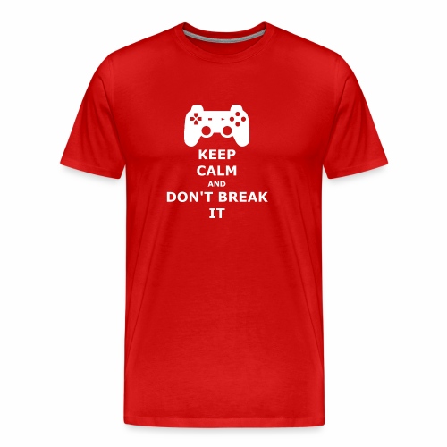 Keep Calm and don't break your game controller - Men's Premium T-Shirt