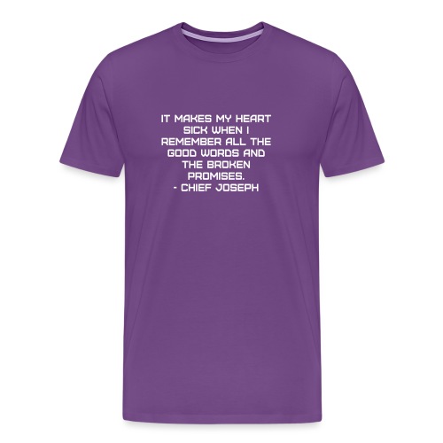 Chief Joseph Quote - Men's Premium T-Shirt