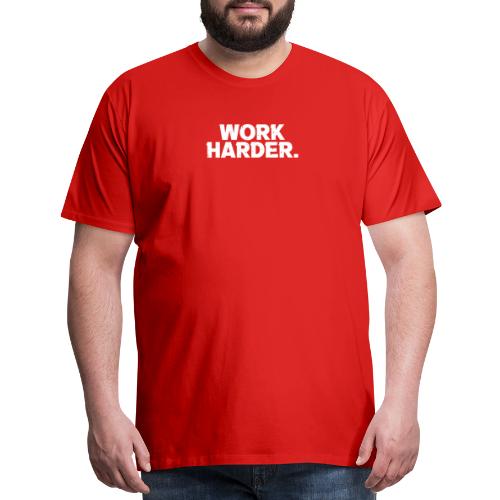Work Harder distressed logo - Men's Premium T-Shirt