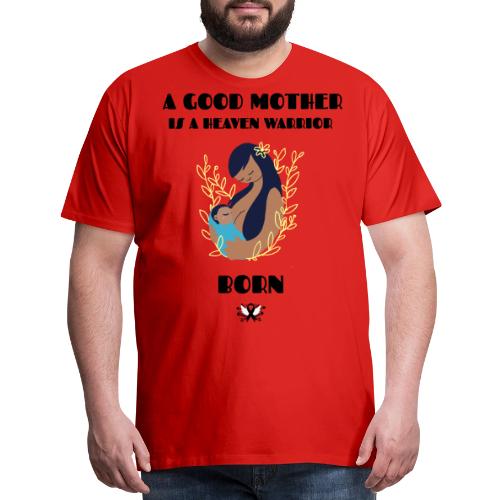 A Good Mother - Men's Premium T-Shirt