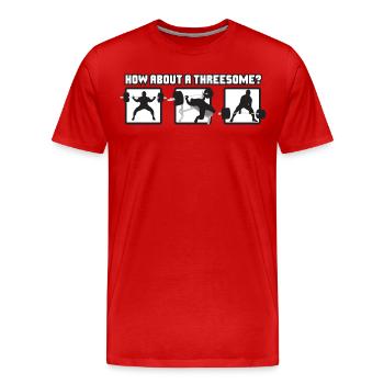 Powerlifting - How About A Threesome? - Men's Premium T-Shirt - red - Front - Liam (192cm)