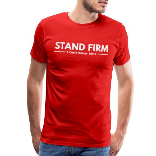 Stand Firm - Men's Premium T-Shirt
