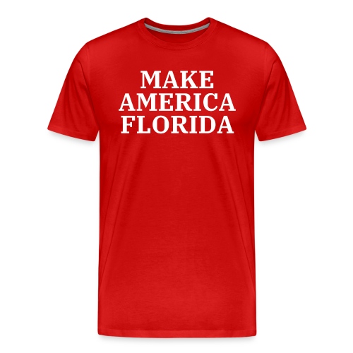 MAKE AMERICA FLORIDA (White letters on Red) - Men's Premium T-Shirt