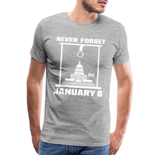 Never Forget January 6 - Men's Premium T-Shirt