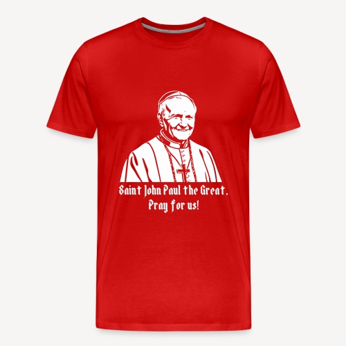 Saint John Paul the Great pray for us! - Men's Premium T-Shirt