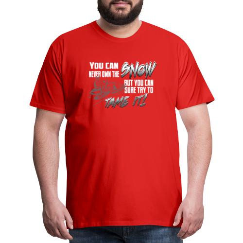 Tame the Snow - Men's Premium T-Shirt