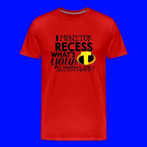 I Monitor Recess What's Your Superpower - Men's Premium T-Shirt