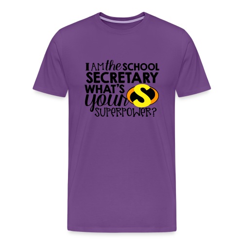 I'm the School Secretary What's Your Superpower - Men's Premium T-Shirt