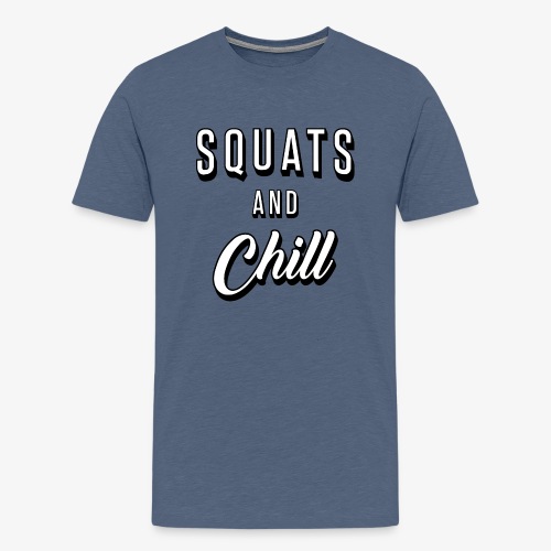 Squats And Chill - Men's Premium T-Shirt