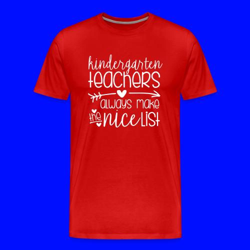 Kindergarten Teachers Always Make the Nice List - Men's Premium T-Shirt