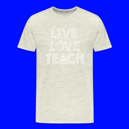 Live Love Teach Christmas Teacher T-Shirt - Men's Premium T-Shirt