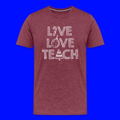Live Love Teach Christmas Teacher T-Shirt - Men's Premium T-Shirt