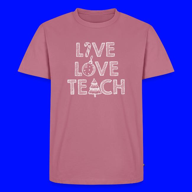 Live Love Teach Christmas Teacher T-Shirt