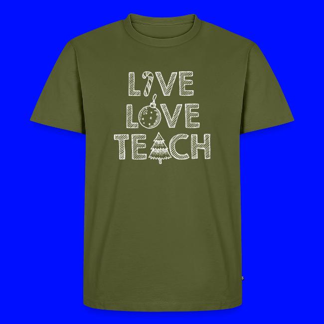Live Love Teach Christmas Teacher T-Shirt