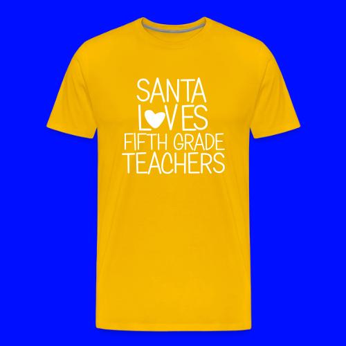 Santa Loves Fifth Grade Teachers Christmas Tee - Men's Premium T-Shirt