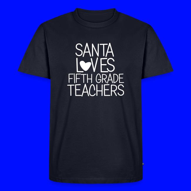 Santa Loves Fifth Grade Teachers Christmas Tee