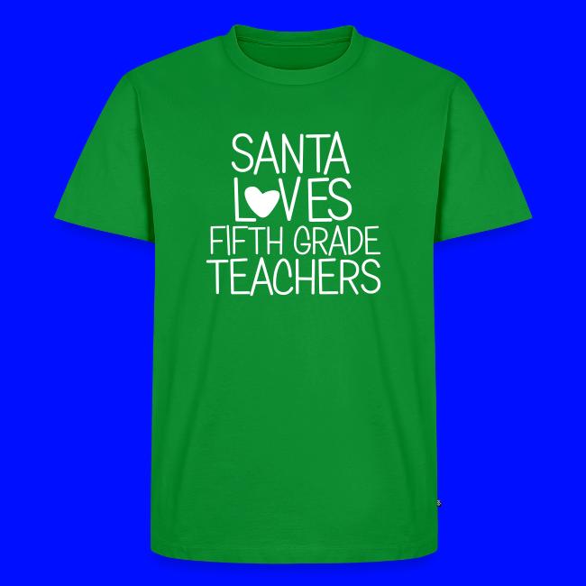 Santa Loves Fifth Grade Teachers Christmas Tee