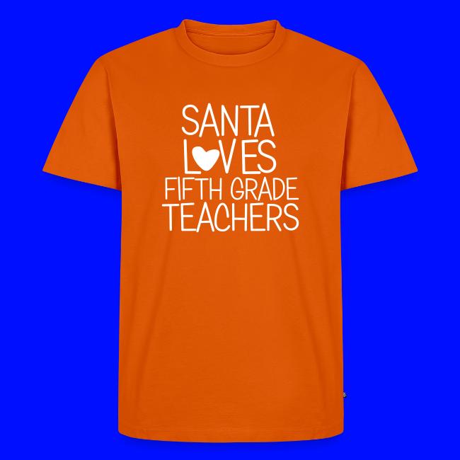Santa Loves Fifth Grade Teachers Christmas Tee