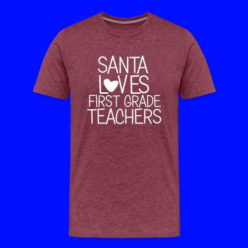 Santa Loves First Grade Teachers Christmas Tee - Men's Premium T-Shirt