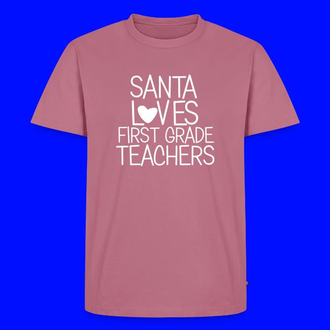 Santa Loves First Grade Teachers Christmas Tee