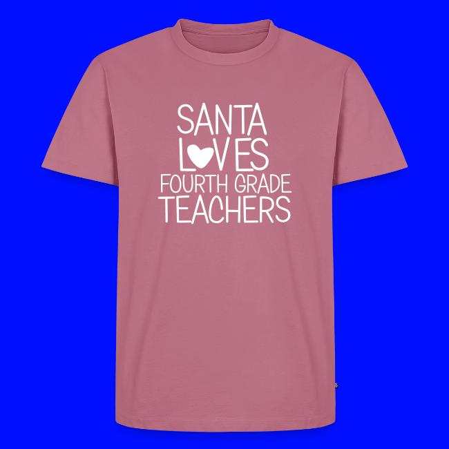 Santa Loves Fourth Grade Teachers Christmas Tee