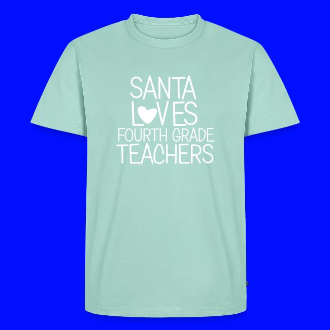 Santa Loves Fourth Grade Teachers Christmas Tee